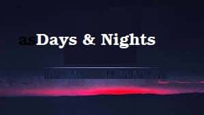 Days & nights
